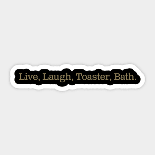 Live Laugh Toaster Bath Sticker